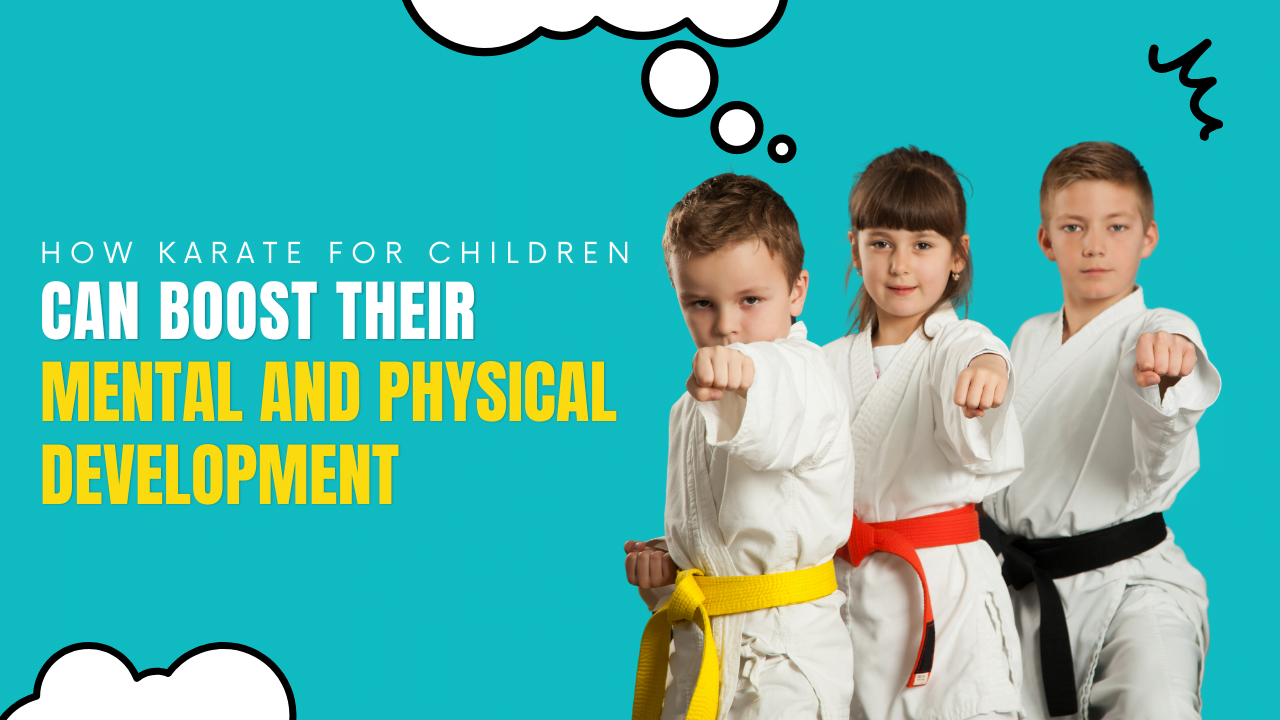 How Karate For Children Can Boost Their Mental And Physical Development